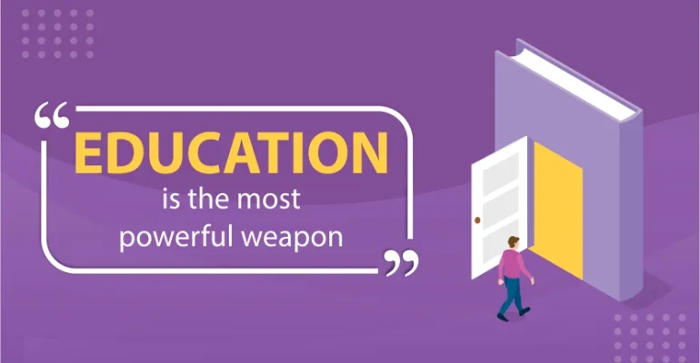 Education is the most powerful weapon