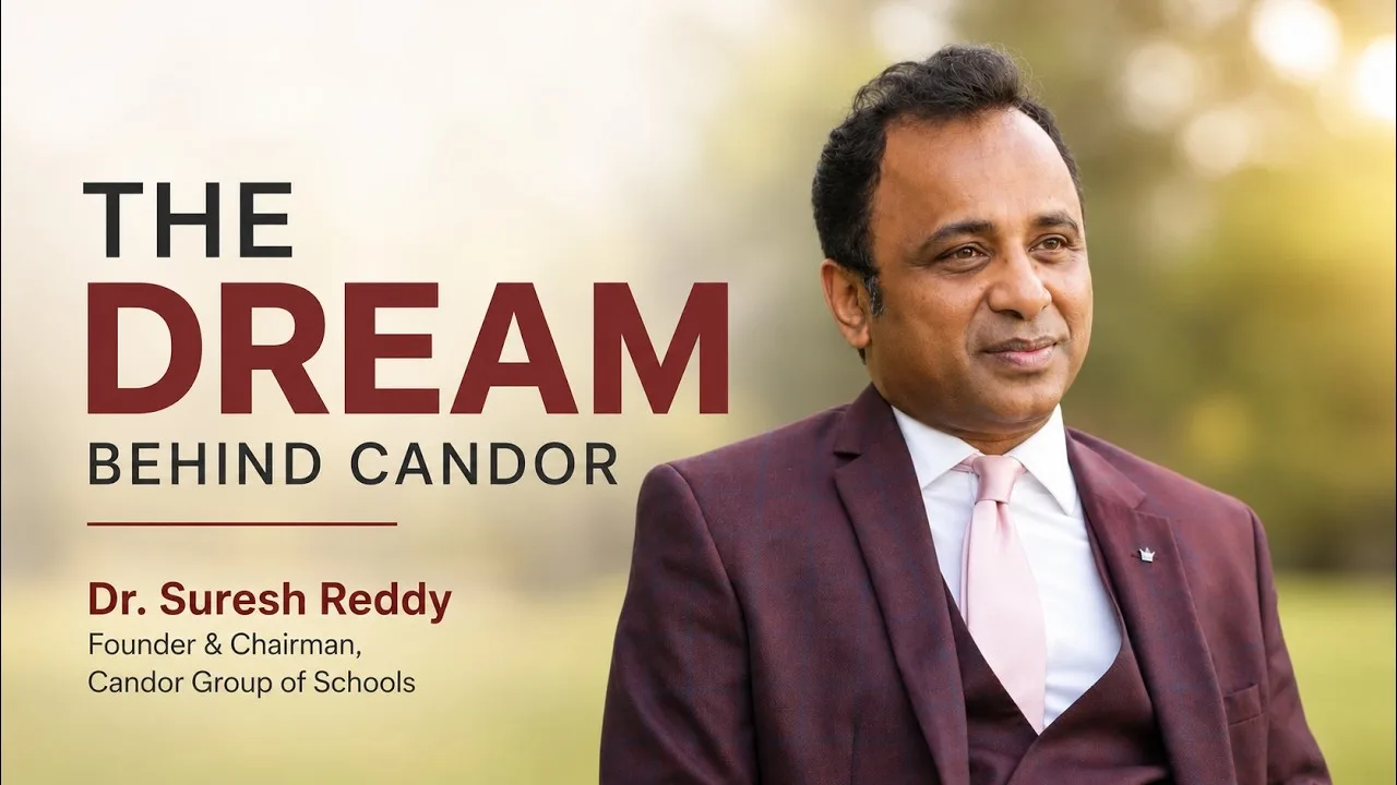 Dr. Suresh Reddy about his dream behind Candor School